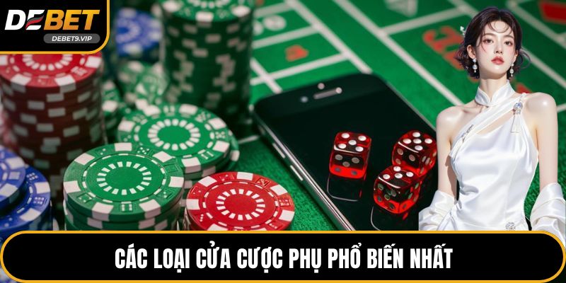 Các loại cửa cược phụ phổ biến nhất