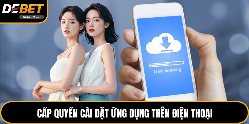 Cấp quyền cài đặt ứng dụng trên điện thoại