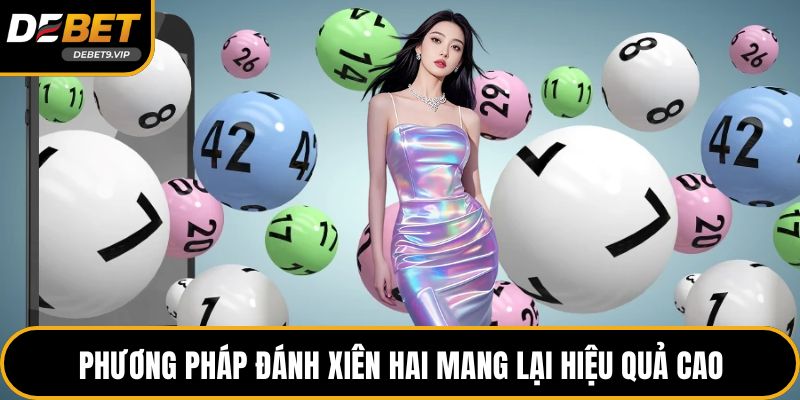 Phương pháp đánh xiên hai mang lại hiệu quả cao