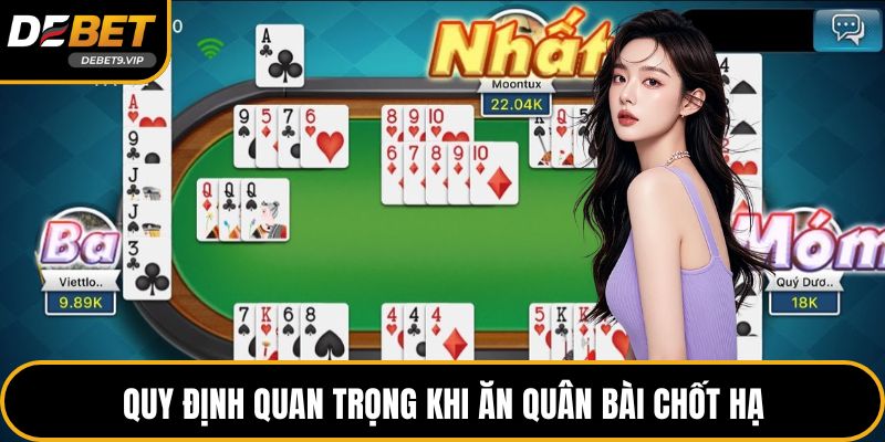 Quy định quan trọng khi ăn quân bài chốt hạ