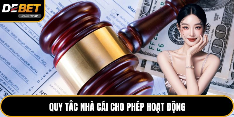 Quy tắc nhà cái cho phép hoạt động