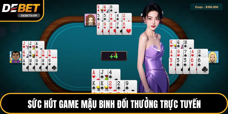 Sức hút game mậu binh đổi thưởng trực tuyến