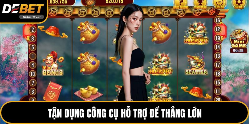 Tận dụng công cụ hỗ trợ để thắng lớn