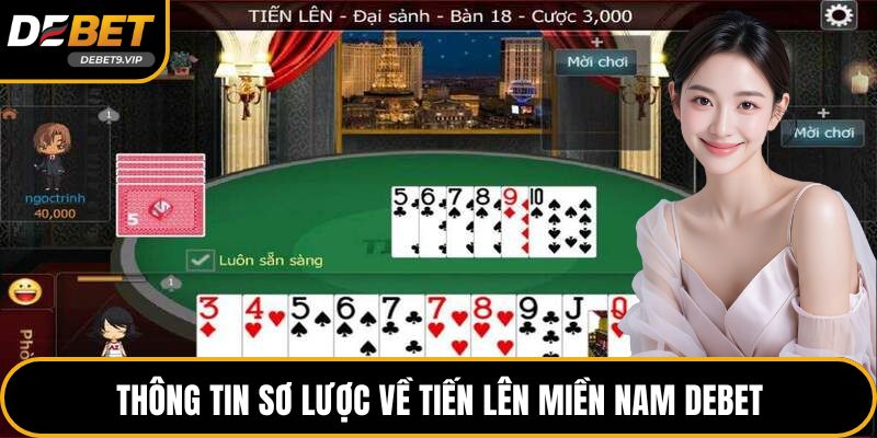 Thông tin sơ lược về tiến lên miền nam DEBET